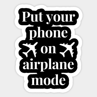 Put your phone in airplane mode Sticker